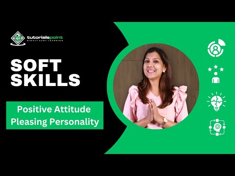 Positive Attitude and Pleasing Personality | Soft Skills 