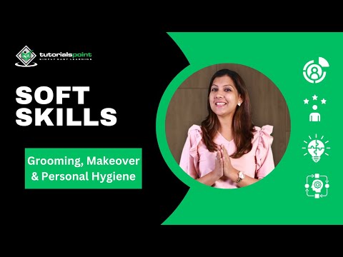 Grooming, Makeover and Personal Hygiene | Soft Skills 